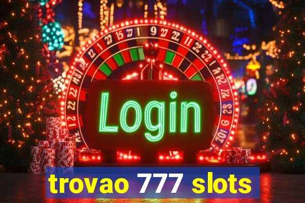 trovao 777 slots